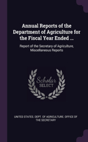 Annual Reports of the Department of Agriculture for the Fiscal Year Ended ...