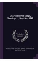 Quartermaster Corps, Hearings ..., Sept-Nov 1918