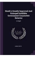 Heath's Greatly Improved And Enlarged Infallible Government Counterfeit Detector