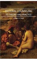 Pastoral Counseling - Its Theory and Practice