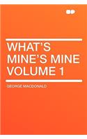 What's Mine's Mine Volume 1: (English)