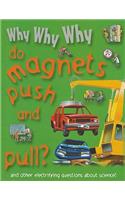 Why Why Why Do Magnets Push and Pull?: (Why Why Why)