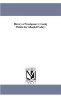 History of Montgomery County Within the Schuykill Valley;