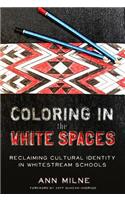 Coloring in the White Spaces: Reclaiming Cultural Identity in Whitestream Schools
