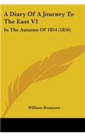 A Diary Of A Journey To The East V1: In The Autumn Of 1854 (1856)(English)