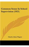 Common Sense In School Supervision (1921)