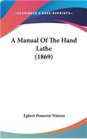 Manual Of The Hand Lathe (1869)