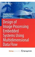 Design of Image Processing Embedded Systems Using Multidimensional Data Flow: (English)