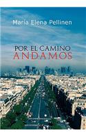 Por El Camino Andamos.