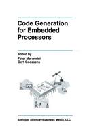 Code Generation for Embedded Processors: (317 The Springer International Series in Engineering and Computer Science)