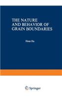 The Nature and Behavior of Grain Boundaries