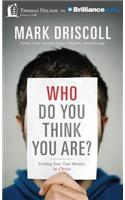 Who Do You Think You Are?: Finding Your True Identity in Christ: Library Edition