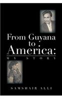 From Guyana to America