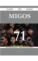 Migos 71 Success Secrets - 71 Most Asked Questions on Migos - What You Need to Know