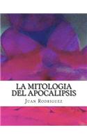 La Mitologia del Apocalipsis: (Spanish)