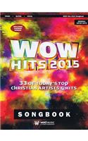 Wow Hits 2015: 33 of Today's Top Christian Artists & Hits