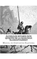 Älykkään Ritarin Don Quijote De La Manchan Elämänvaiheet