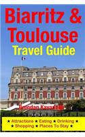 Biarritz & Toulouse Travel Guide Attractions, Eating, Drinking, Shopping & Places To Stay