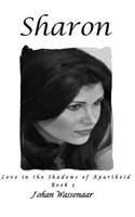 Love in the Shadows of Apartheid, Book 2, SHARON