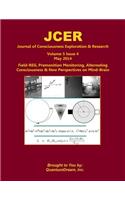 Journal of Consciousness Exploration & Research Volume 5 Issue 4: Field-REG, Premonition Monitoring, Alternating Consciousness & New Perspectives on Mind-Brain