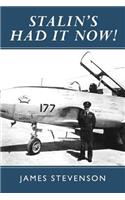 Stalin's Had it Now!: Learning to be a Fighter Pilot During the Cold War(English)