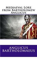 Mediaeval Lore from Bartholomew Anglicus