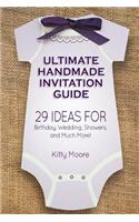 Ultimate Handmade Invitation Guide