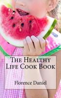 The Healthy Life Cook Book