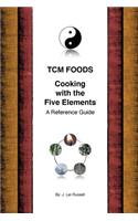 TCM Foods, Cooking With The Five Elements