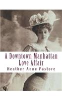 Downtown Manhattan Love Affair