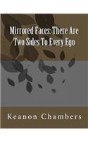 Mirrored Faces: There Are Two Sides To Every Ego(1 Mirrored Faces)