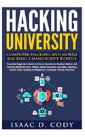 Hacking University: Computer Hacking and Mobile Hacking 2 Manuscript Bundle: Essential Beginners Guide on How to Become an Amateur Hacker and Hacking Mobile Devices, Ta
