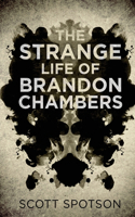 Strange Life of Brandon Chambers