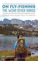 On Fly-Fishing the Wind River Range