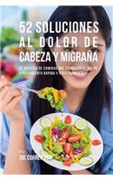 52 Soluciones Al Dolor De Cabeza y Migraña