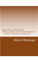 Early Stage Software Development Effort Estimation - a Softcomputing Approach