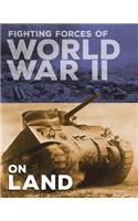 Fighting Forces of World War II on Land