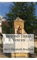 Beyond These Voices