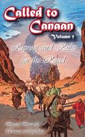 Called to Canaan Volume 1: Reproof and Rules for the Road