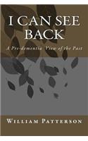 I Can See Back: A Pre-Dementia View of the Past