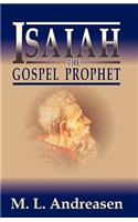 Isaiah the Gospel Prophet