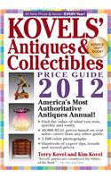 Kovels' Antiques and Colectibles Price Guide 2012: America's Bestselling Antiques Annual