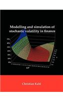 Modelling and Simulation of Stochastic Volatility in Finance