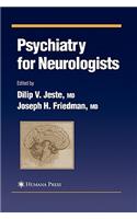 Psychiatry for Neurologists