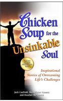 Chicken Soup for the Unsinkable Soul: Inspirational Stories of Overcoming Life's Challenges