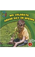 We Celebrate Arbor Day in Spring