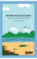 DNA Coding, the Core of Life Sciences