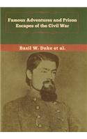 Famous Adventures and Prison Escapes of the Civil War