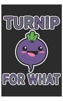 Turnip For What: Cute Recipe Book Paper, Awesome Radish Funny Design Cute Kawaii Food / Journal Gift (6 X 9 - 120 Recipe Book Paper Pages)