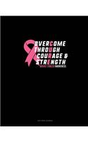 Overcome Through Courage & Strength Breast Cancer Awareness